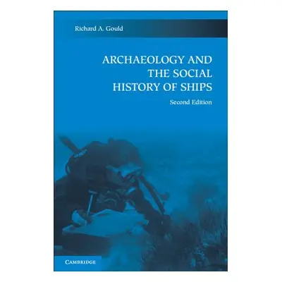 "Archaeology and the Social History of Ships" - "" ("Gould Richard A.")