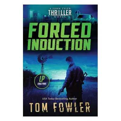 "Forced Induction: A John Tyler Thriller" - "" ("Fowler Tom")