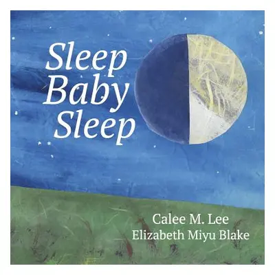 "Sleep, Baby, Sleep" - "" ("Lee Calee M.")