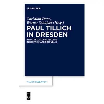 "Paul Tillich in Dresden" - "" ("Danz Christian")