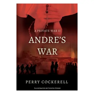 "Andre's War: A Private War II" - "" ("Cockerell Perry")