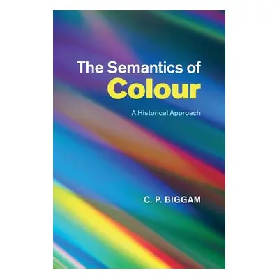 "The Semantics of Colour: A Historical Approach" - "" ("Biggam C. P.")