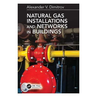 "Natural Gas Installations and Networks in Buildings" - "" ("Dimitrov Alexander V.")