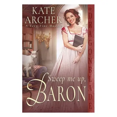 "Sweep Me Up, Baron" - "" ("Archer Kate")