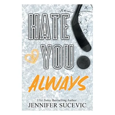 "Hate You Always (Special Edition): An Enemies-to_lovers New Adult Sports Romance" - "" ("Sucevi