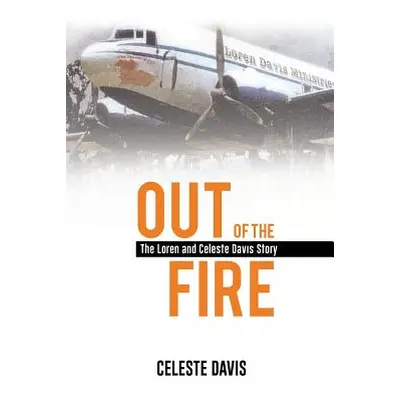 "Out of the Fire" - "" ("Davis Celeste")