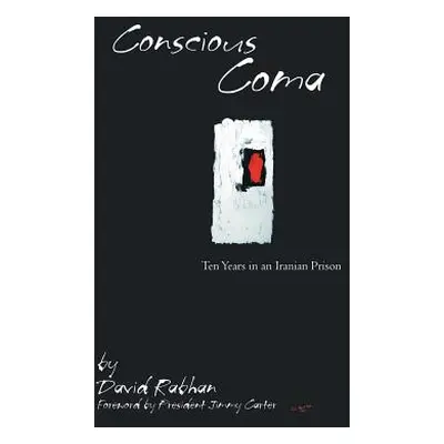 "Conscious Coma: Ten Years in an Iranian Prison" - "" ("Rabhan David")