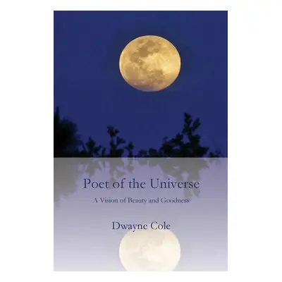 "Poet of the Universe" - "" ("Cole Dwayne")