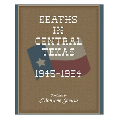 "Deaths in Central Texas, 1945-1954" - "" ("Stearns Monyene")