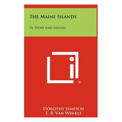 "The Maine Islands: In Story and Legend" - "" ("Simpson Dorothy")