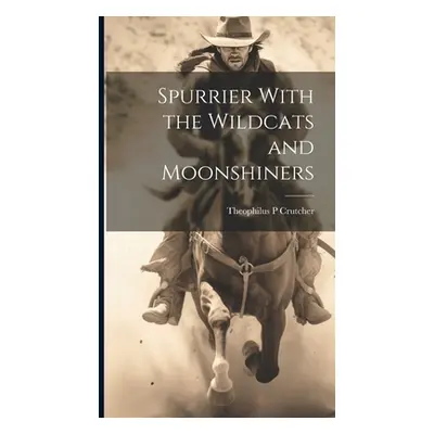 "Spurrier With the Wildcats and Moonshiners" - "" ("Crutcher Theophilus P.")