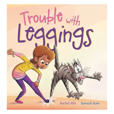 "Trouble with Leggings: A Kid's Story Picture Book About a Girl and Her Farm Animals" - "" ("Hil