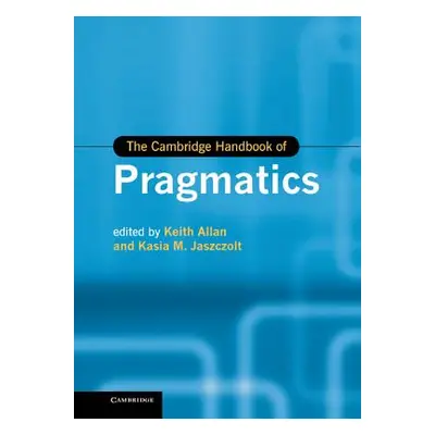 "The Cambridge Handbook of Pragmatics" - "" ("Allan Keith")