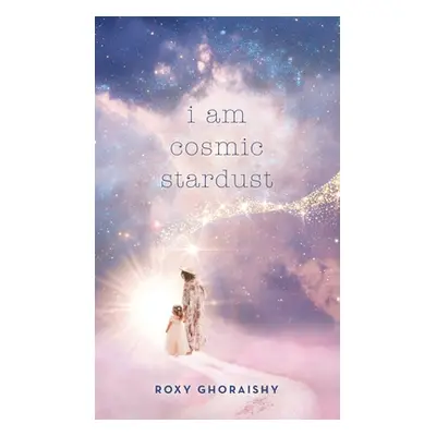 "I Am Cosmic Stardust" - "" ("Ghoraishy Roxy")