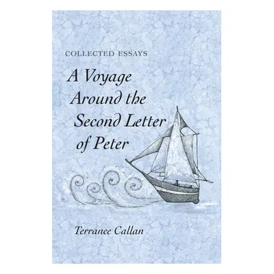 "A Voyage Around the Second Letter of Peter" - "" ("Callan Terrance")