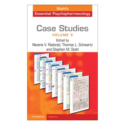 "Case Studies: Stahl's Essential Psychopharmacology: Volume 5" - "" ("Radonjic Nevena V.")