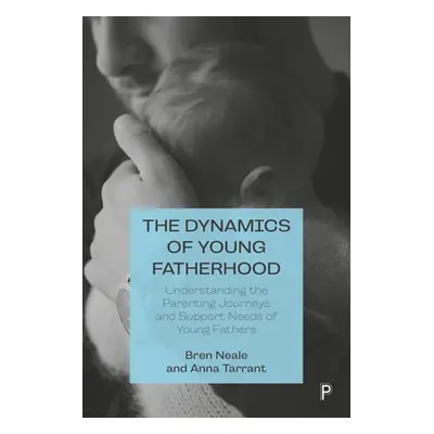 "The Dynamics of Young Fatherhood: Understanding the Parenting Journeys and Support Needs of You