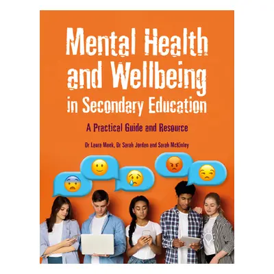 "Mental Health and Wellbeing in Secondary Education: A Practical Guide and Resource" - "" ("Meek