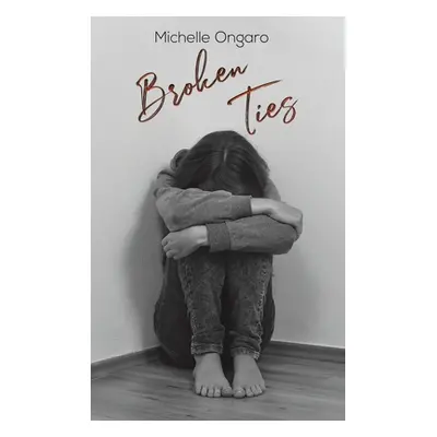 "Broken Ties" - "" ("Ongaro Michelle")