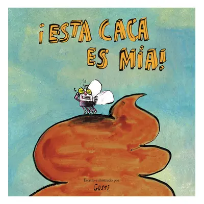 "Esta Caca Es Ma!" - "" ("Gusti")