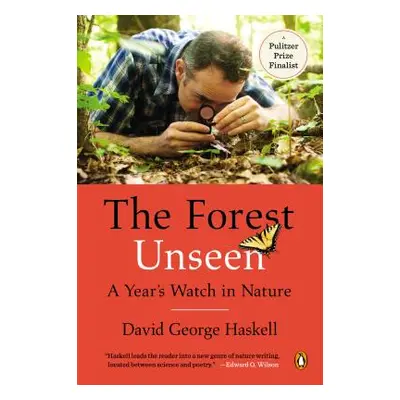 "The Forest Unseen: A Year's Watch in Nature" - "" ("Haskell David George")