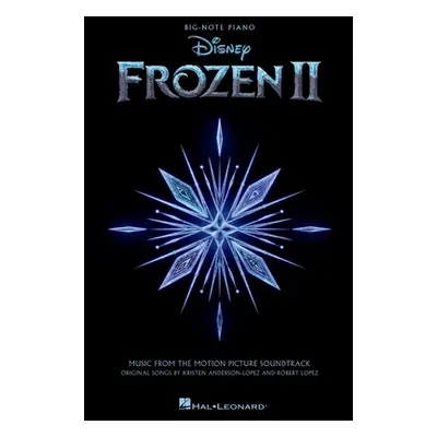 "Frozen 2 Big-Note Piano Songbook: Music from the Motion Picture Soundtrack" - "" ("Lopez Robert