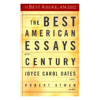 "The Best American Essays of the Century" - "" ("Oates Joyce Carol")