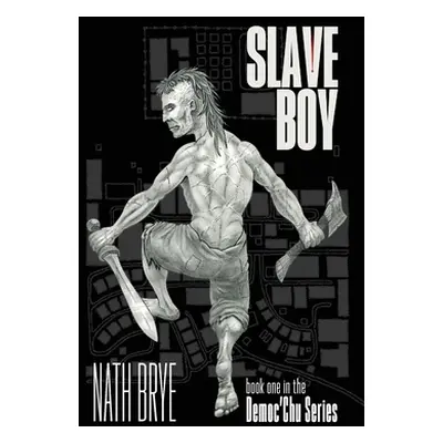 "Slave Boy: Book One in the Democ'Chu Series" - "" ("Brye Nath")