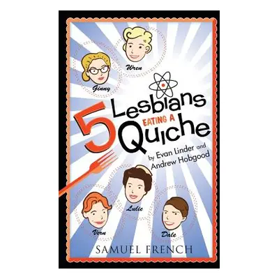 "5 Lesbians Eating a Quiche" - "" ("Linder Evan")