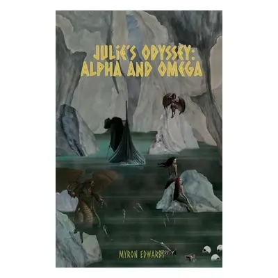 "Julie's Odyssey: Alpha and Omega" - "" ("Edwards Myron")