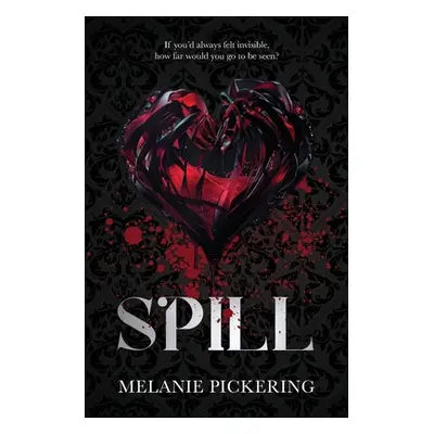 "Spill" - "" ("Pickering Melanie")