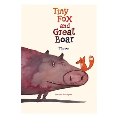 "Tiny Fox and Great Boar Book One: There Volume 1" - "" ("Kolomycka Berenika")