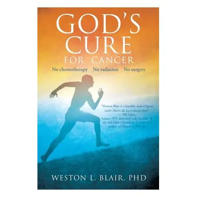 "God's Cure for Cancer" - "" ("Blair Weston L.")