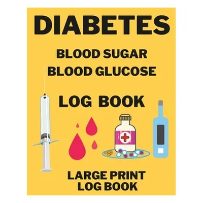 "Diabetes Blood Sugar Blood Glucose Log Book" - "" ("Coleman Anna")