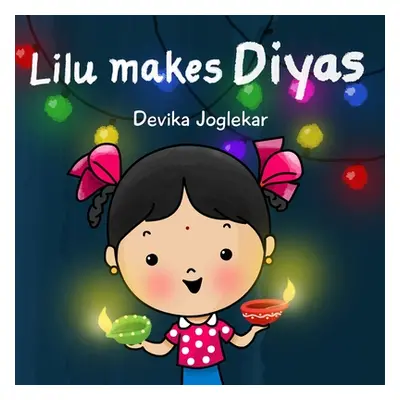 "Lilu makes Diyas" - "" ("Joglekar Devika")