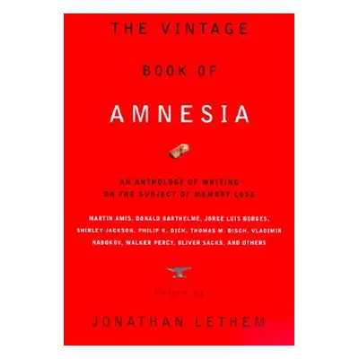 "The Vintage Book of Amnesia: An Anthology of Writing on the Subject of Memory Loss" - "" ("Leth