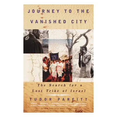 "Journey to the Vanished City: The Search for a Lost Tribe of Israel" - "" ("Parfitt Tudor")