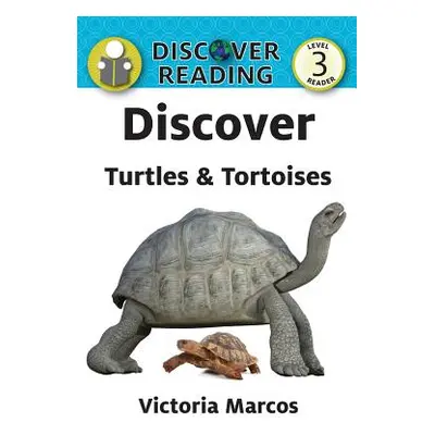 "Discover Turtles & Tortoises" - "" ("Marcos Victoria")