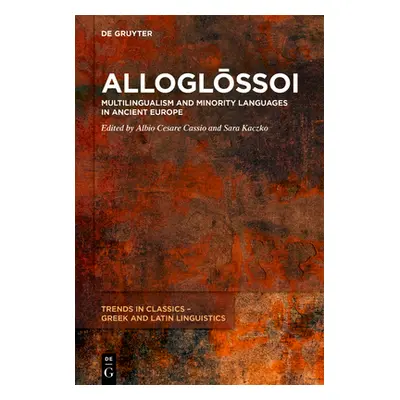 "Alloglо̄ssoi: Multilingualism and Minority Languages in Ancient Europe" - "" ("Cassio Albio Ces