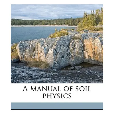 "A Manual of Soil Physics" - "" ("Barker Percy Bousfield")