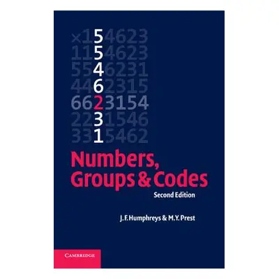 "Numbers, Groups and Codes" - "" ("Humphreys J. F.")