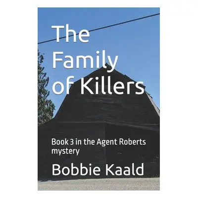 "The Family of Killers: Book 3 in the Agent Robert's mystery" - "" ("Kaald Bobbie")