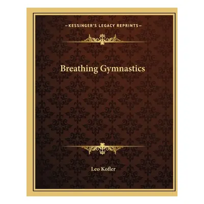 "Breathing Gymnastics" - "" ("Kofler Leo")