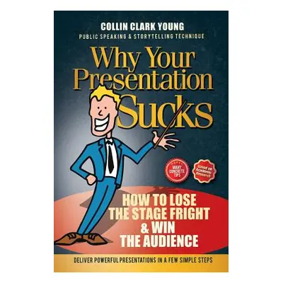 "Public Speaking: How to Lose the Stage Fright & Win the Audience" - "" ("Young Collin C.")