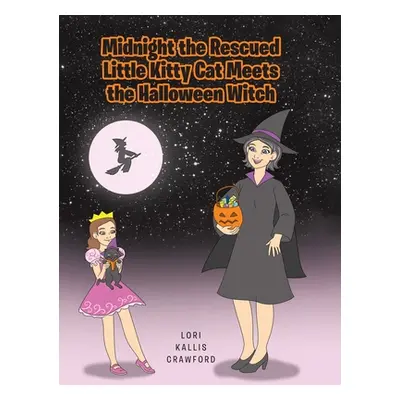 "Midnight the Rescued Little Kitty Cat Meets the Halloween Witch" - "" ("Crawford Lori Kallis")