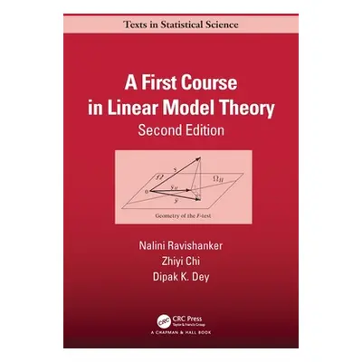 "A First Course in Linear Model Theory" - "" ("Ravishanker Nalini")