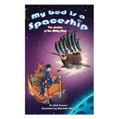 "My Bed Is a Spaceship: The Pirates of the Milky Way" - "" ("Krasner Nick")