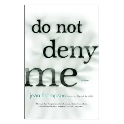 "Do Not Deny Me: Stories" - "" ("Thompson Jean")