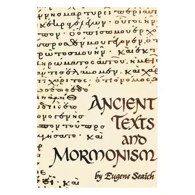 "Ancient Texts And Mormonism The REAL Answer to Critics of Mormonism Showing that Mormonism is a