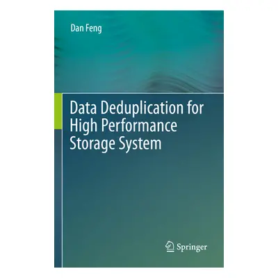 "Data Deduplication for High Performance Storage System" - "" ("Feng Dan")